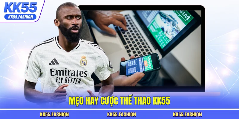 Mẹo hay cược thể thao KK55